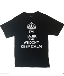 I'm Tajik And We Don't Keep Calm Shirt Different Print Colors Inside!