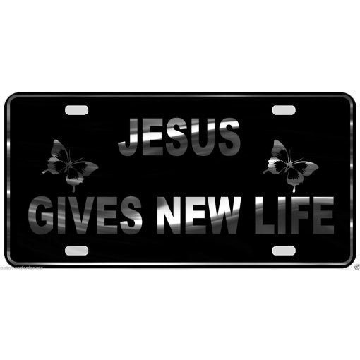 Jesus Gives New Life License Plate Religious Chrome and Regular Vinyl Choices