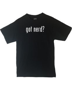 Got Nerd? Shirt Country Pride Shirt Different Print Colors Inside!