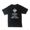 I'm Basque And We Don't Keep Calm Shirt Different Print Colors Inside!