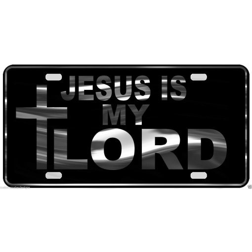 Jesus is My Lord License Plate Jesus Religious Chrome and Regular Vinyl Choices