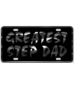 Greatest Step Dad License Plate Step Dad Chrome and Regular Vinyl Choices