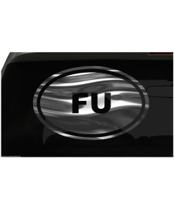 FU Sticker F YOU Rude Funny Oval Euro all chrome and regular vinyl colors
