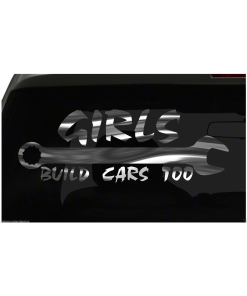 GIRLS BUILD CARS TOO Sticker Woman Mechanic all chrome and regular vinyl colors