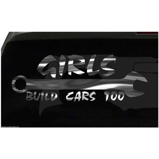 GIRLS BUILD CARS TOO Sticker Woman Mechanic all chrome and regular vinyl colors