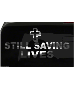 Still Saving Lives Sticker Jesus All size regular & Chrome Mirror Vinyl Colors