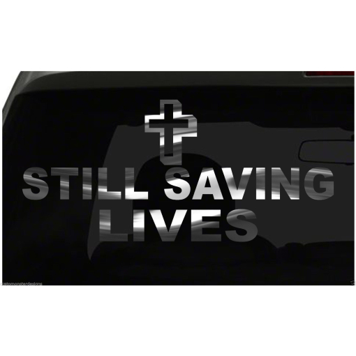 Still Saving Lives Sticker Jesus All size regular & Chrome Mirror Vinyl Colors