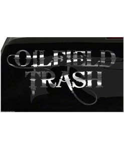 Oilfield Trash Sticker All size regular & Chrome Mirror Vinyl Colors