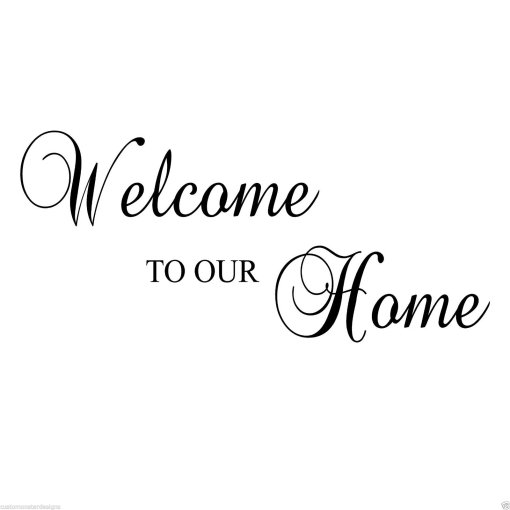 Welcome to Our Home ... Vinyl Wall Art Quote Decor Words Decals Sticker