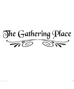 The Gathering Place... Vinyl Wall Art Quote Decor Words Decals Sticker
