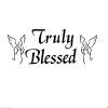 Truly Blessed... Vinyl Wall Art Quote Decor Words Decals Sticker