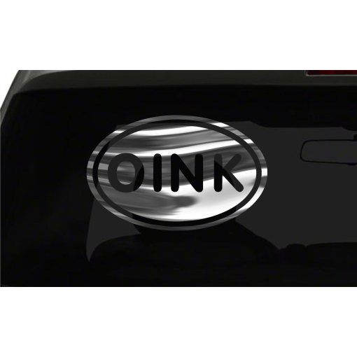 OINK Sticker Pig Farm Animal funny oval euro chrome & regular vinyl color choice
