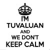 Tuvaluan Wall Sticker... 20 inches Tall We Don't Keep Calm Vinyl Wall Art