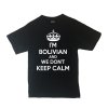 CustoMonsterDesigns Men's I'm Bolivian and We Don't Keep Calm Shirt