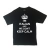 CustoMonsterDesigns Men's I'm Italian and We Don't Keep Calm Shirt