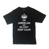 CustoMonsterDesigns Men's I'm American and We Don't Keep Calm Shirt